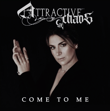 Attractive Chaos : Come to Me